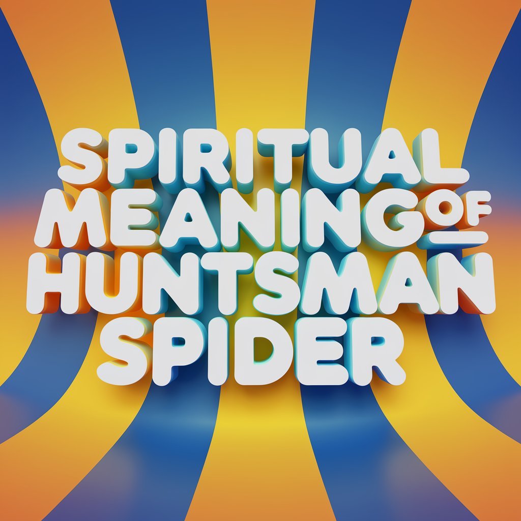 11 Spiritual Meanings of Huntsman Spider Encounters