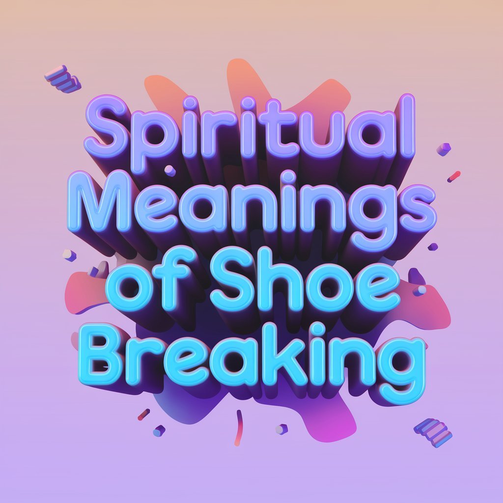 11 Spiritual Meanings of Shoe Breaking: What Does It Mean?