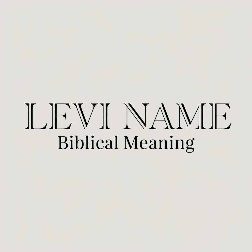 Levi Name Biblical Meaning: Story and Significance