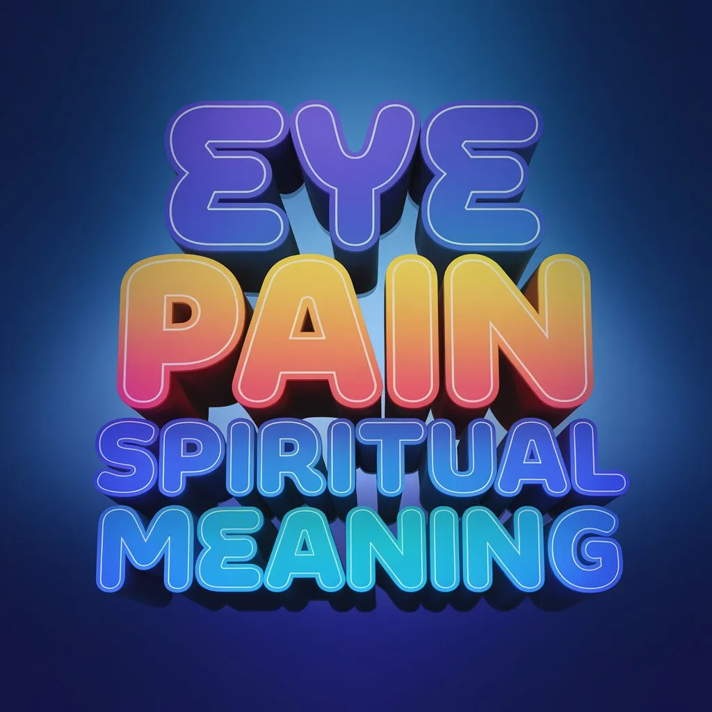 Eye Pain Spiritual Meaning: 14 Signs of Spiritual Awakening