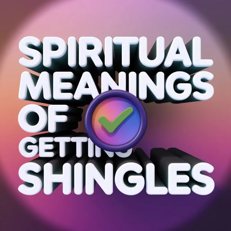 11 Spiritual Meanings of Getting Shingles: Hidden Meanings Revealed