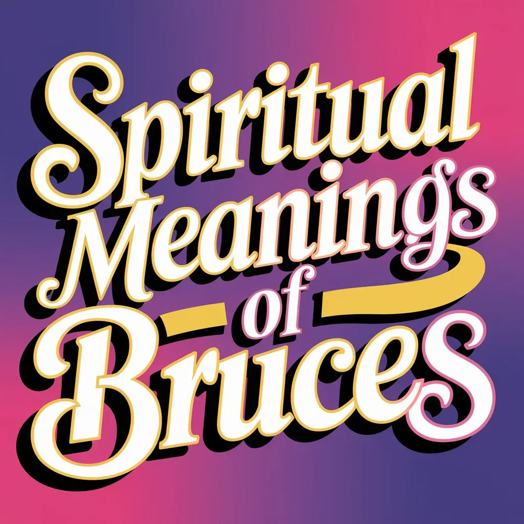 12 Spiritual Meanings of Bruces: Their Hidden Messages