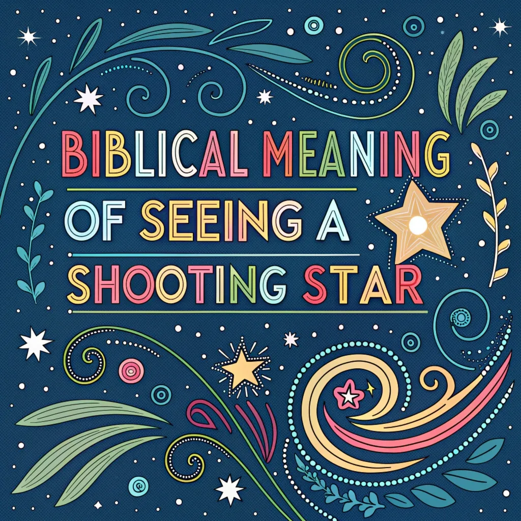 Biblical Meaning of Seeing a Shooting Star: 15 Things to Know