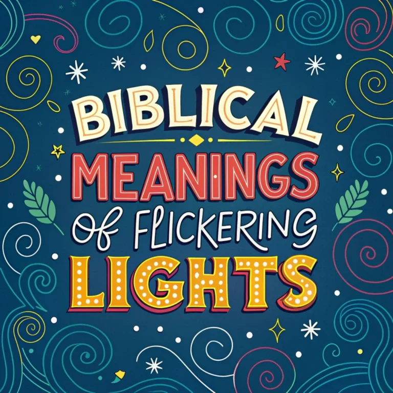 Biblical Meanings of Flickering Lights: 15 Spiritual Signs