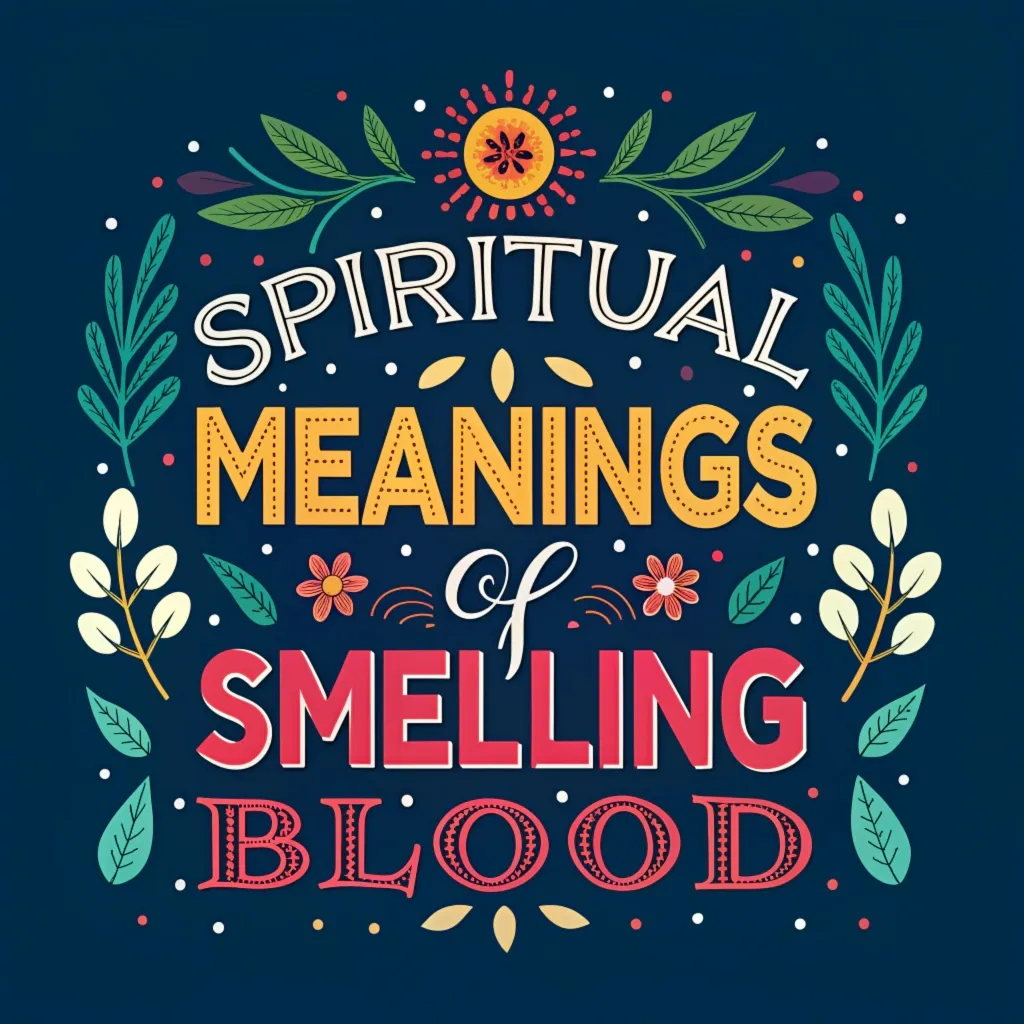 14 Spiritual Meanings of Smelling Blood: What Does It Mean for You?