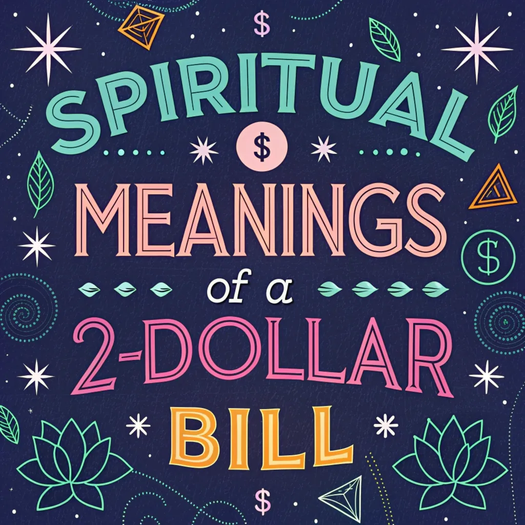 11 Spiritual Meanings of a 2-Dollar Bill: What Does It Mean for You?