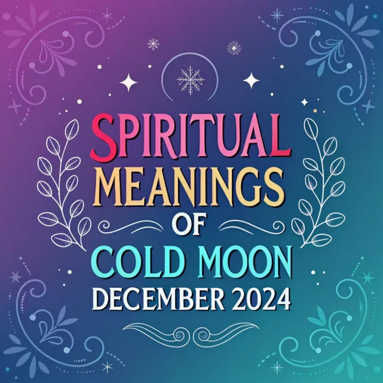 Spiritual Meanings of Cold Moon December 2024 (Full Moon)