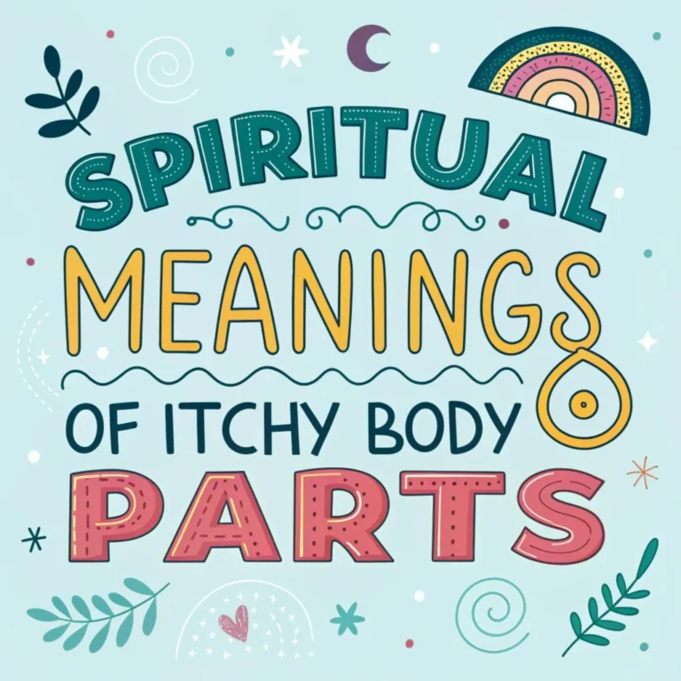 Spiritual Meanings of Itchy Body Parts: 13 Signs to Know