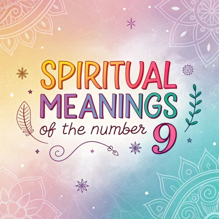 Spiritual Meanings of the Number 9: Divine Wisdom & Universal Love