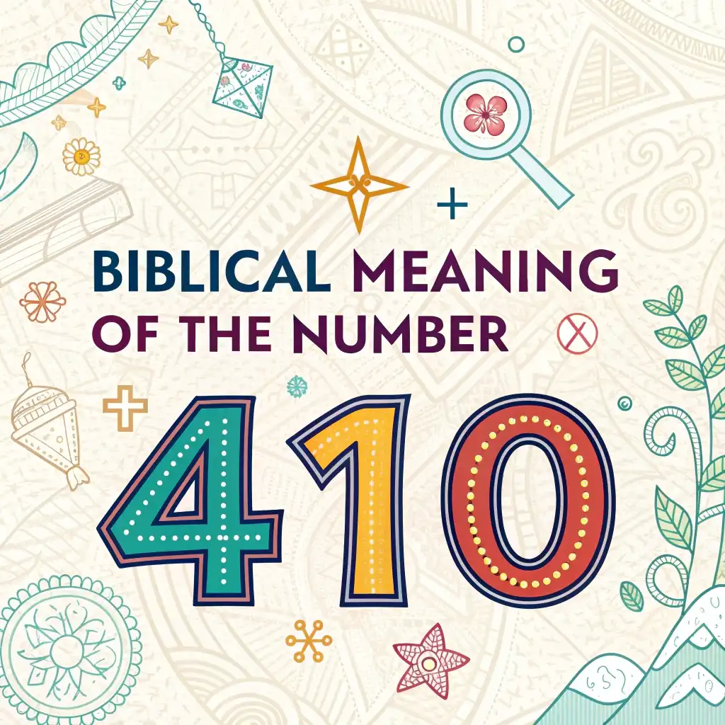 Biblical Meaning of the Number 410: Divine Messages